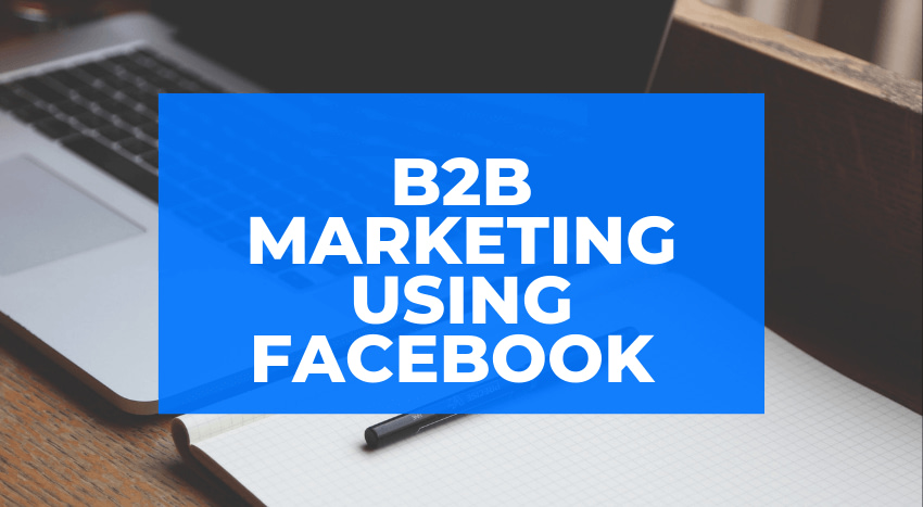 Facebook B2B Marketing